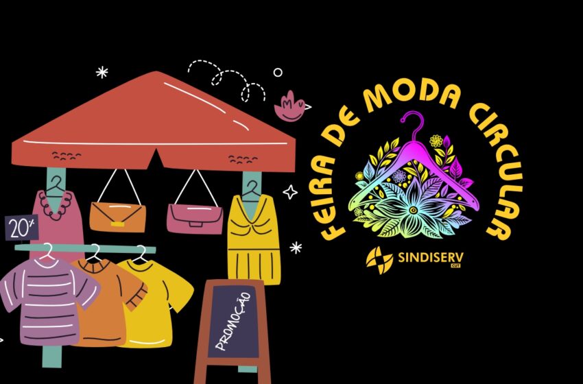  Sindiserv promove Feira de Moda Circular com desfile e encontro entre servidores